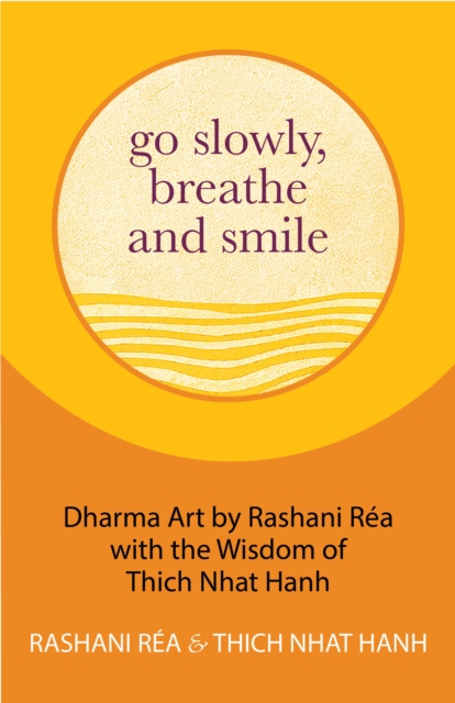 Go Slowly, Breathe and Smile