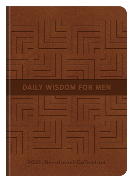 Daily Wisdom for Men 2021 Devotional Collection