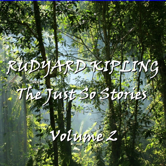 Rudyard Kipling's Just So Stories